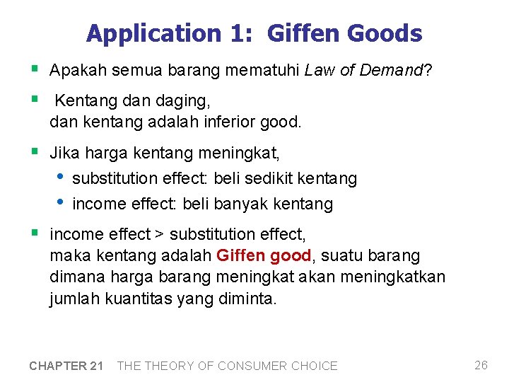 Application 1: Giffen Goods § Apakah semua barang mematuhi Law of Demand? § Kentang