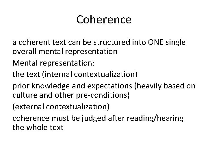 Coherence a coherent text can be structured into ONE single overall mental representation Mental