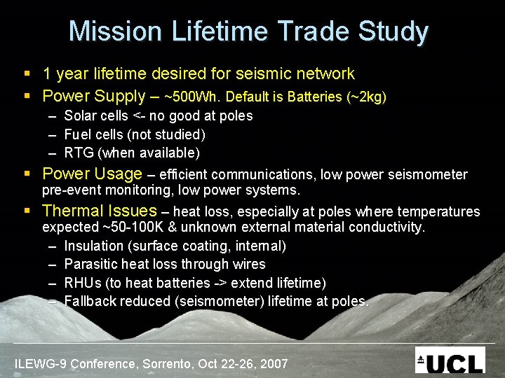 Mission Lifetime Trade Study § 1 year lifetime desired for seismic network § Power