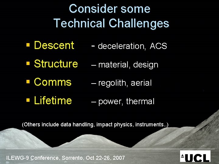Consider some Technical Challenges § Descent - deceleration, ACS § Structure – material, design