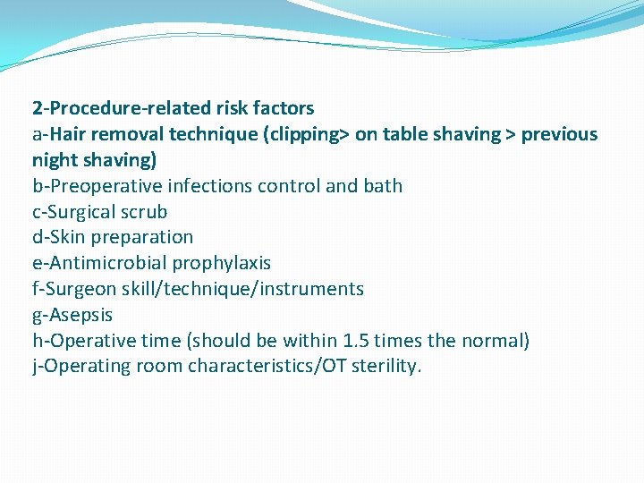 2 -Procedure-related risk factors a-Hair removal technique (clipping> on table shaving > previous night