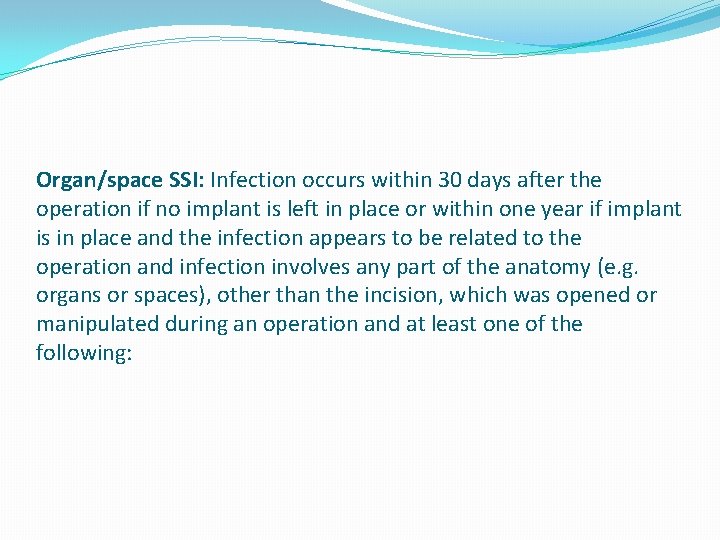 Organ/space SSI: Infection occurs within 30 days after the operation if no implant is