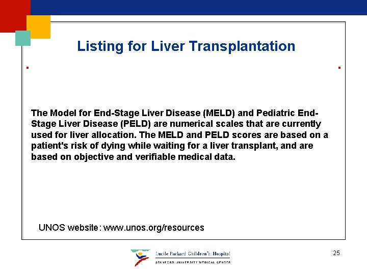 Listing for Liver Transplantation The Model for End-Stage Liver Disease (MELD) and Pediatric End. Listing for Liver Transplantation The Model for End-Stage Liver Disease (MELD) and Pediatric End.