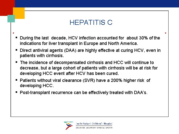 HEPATITIS C § During the last decade, HCV infection accounted for about 30% of HEPATITIS C § During the last decade, HCV infection accounted for about 30% of