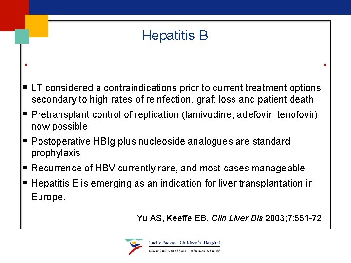 Hepatitis B § LT considered a contraindications prior to current treatment options secondary to Hepatitis B § LT considered a contraindications prior to current treatment options secondary to