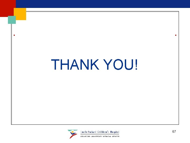 THANK YOU! 67 THANK YOU! 67