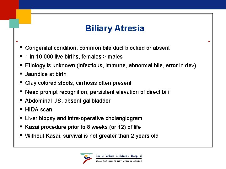 Biliary Atresia § § § Congenital condition, common bile duct blocked or absent 1 Biliary Atresia § § § Congenital condition, common bile duct blocked or absent 1