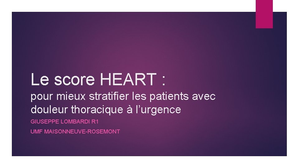 Le score HEART : pour mieux stratifier les patients avec douleur thoracique à l’urgence