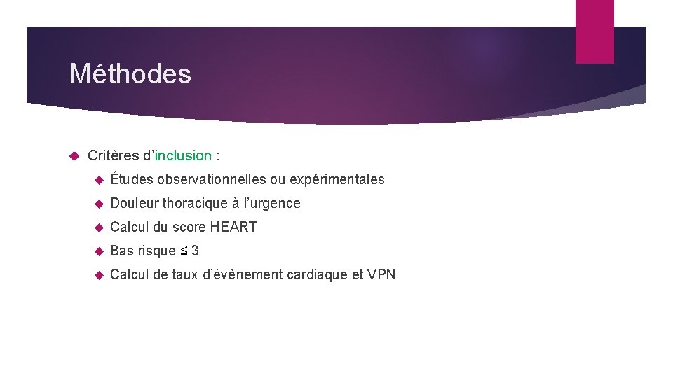 Méthodes Critères d’inclusion : Études observationnelles ou expérimentales Douleur thoracique à l’urgence Calcul du