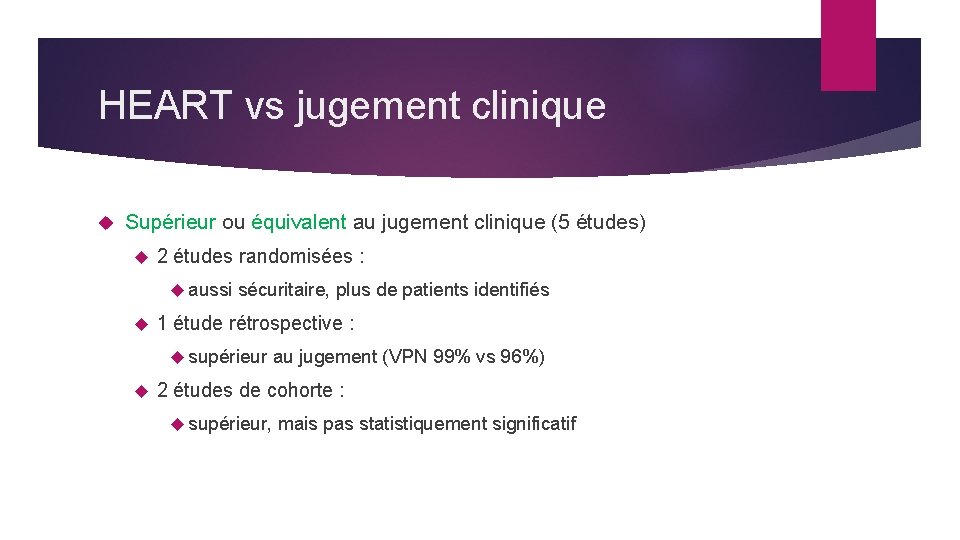 HEART vs jugement clinique Supérieur ou équivalent au jugement clinique (5 études) 2 études