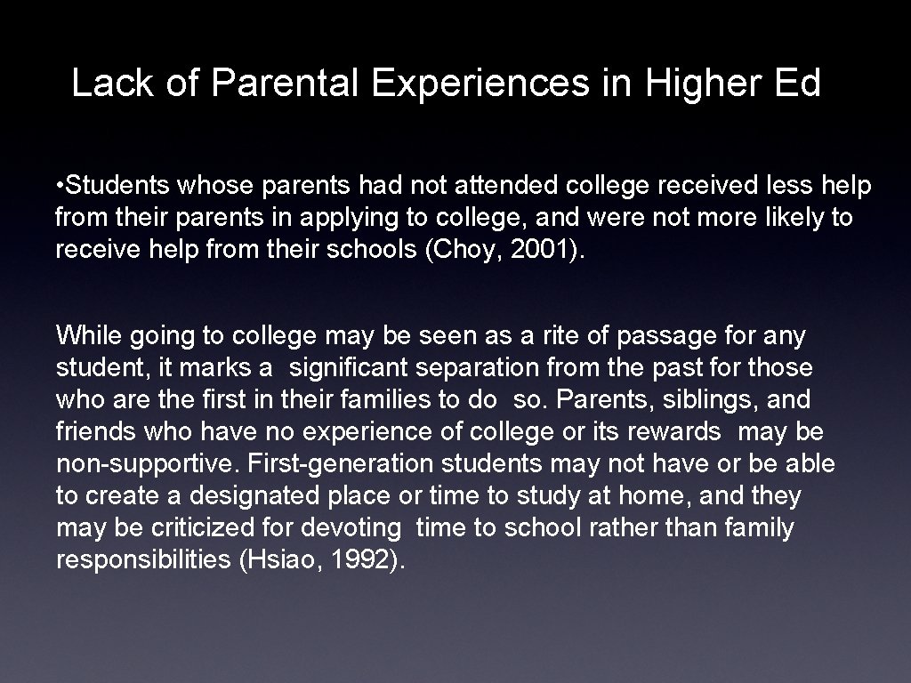 Lack of Parental Experiences in Higher Ed • Students whose parents had not attended