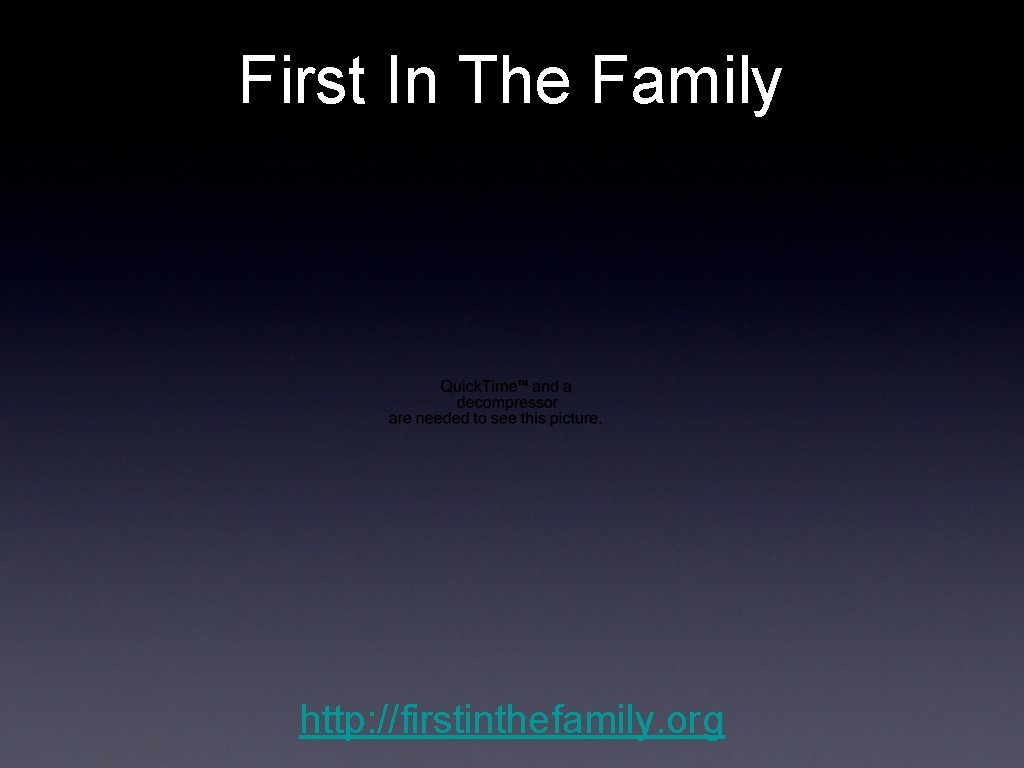 First In The Family http: //firstinthefamily. org 