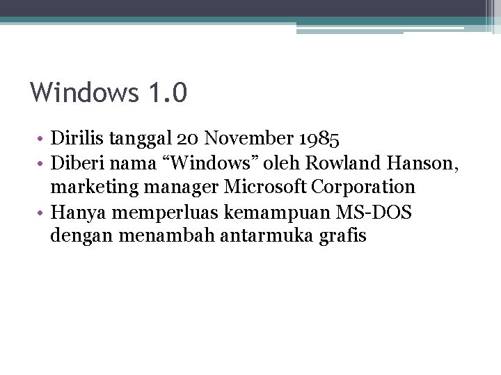 Windows 1. 0 • Dirilis tanggal 20 November 1985 • Diberi nama “Windows” oleh