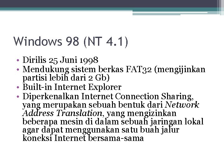 Windows 98 (NT 4. 1) • Dirilis 25 Juni 1998 • Mendukung sistem berkas