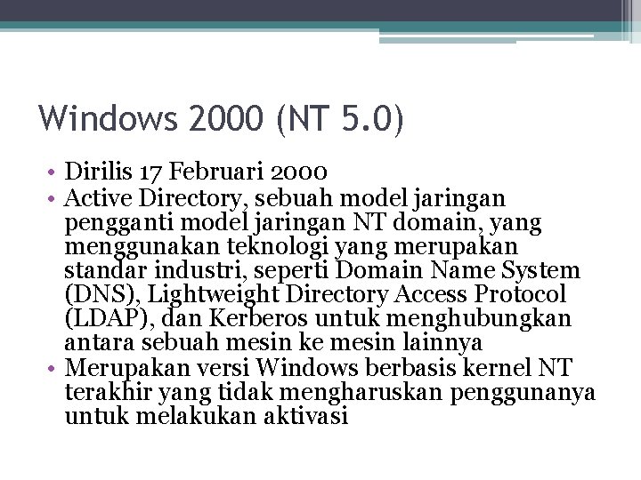 Windows 2000 (NT 5. 0) • Dirilis 17 Februari 2000 • Active Directory, sebuah