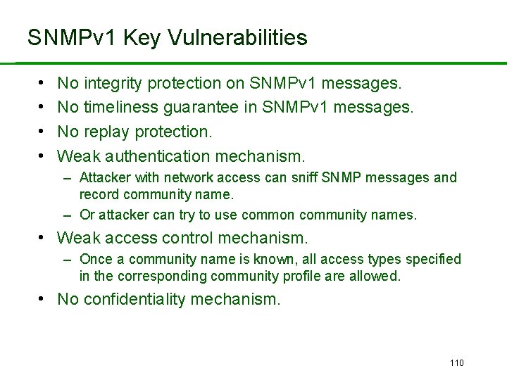 SNMPv 1 Key Vulnerabilities • • No integrity protection on SNMPv 1 messages. No