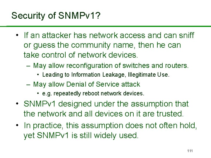 Security of SNMPv 1? • If an attacker has network access and can sniff