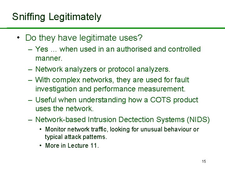 Sniffing Legitimately • Do they have legitimate uses? – Yes … when used in