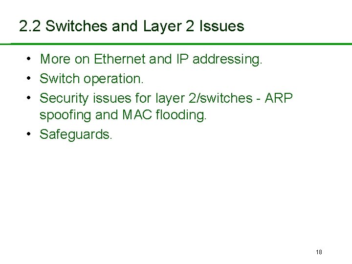 2. 2 Switches and Layer 2 Issues • More on Ethernet and IP addressing.