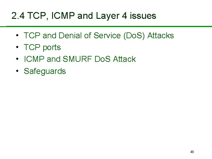 2. 4 TCP, ICMP and Layer 4 issues • • TCP and Denial of