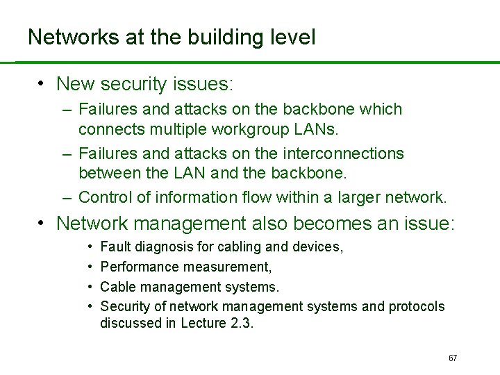 Networks at the building level • New security issues: – Failures and attacks on