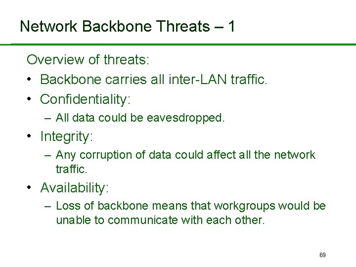 Network Backbone Threats – 1 Overview of threats: • Backbone carries all inter-LAN traffic.