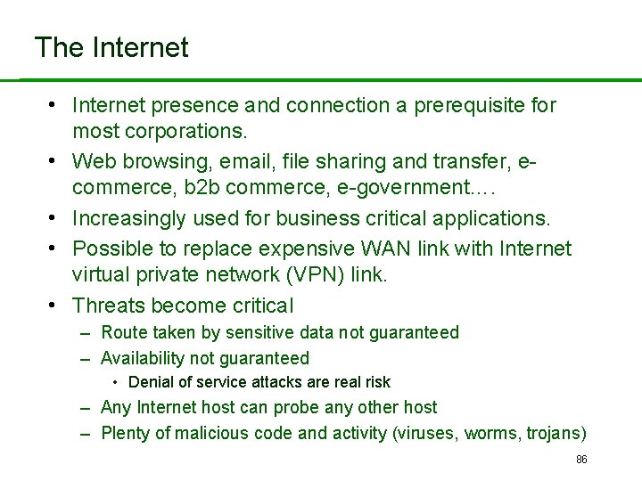 The Internet • Internet presence and connection a prerequisite for • • most corporations.