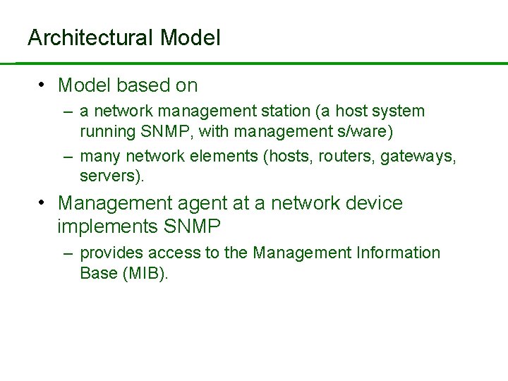 Architectural Model • Model based on – a network management station (a host system