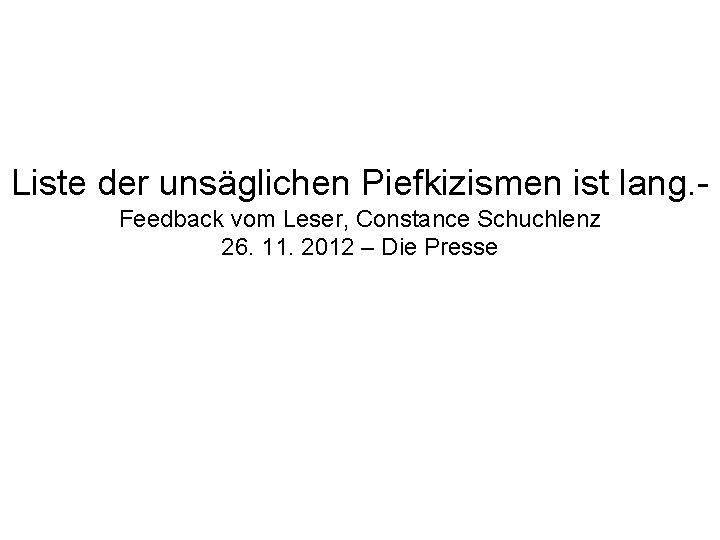 Liste der unsäglichen Piefkizismen ist lang. Feedback vom Leser, Constance Schuchlenz 26. 11. 2012