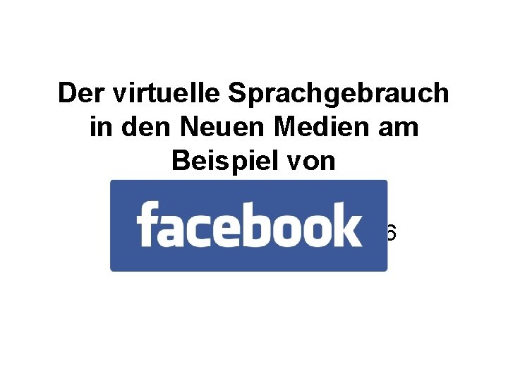 Der virtuelle Sprachgebrauch in den Neuen Medien am Beispiel von Susanne Eichhorn, 9203736 