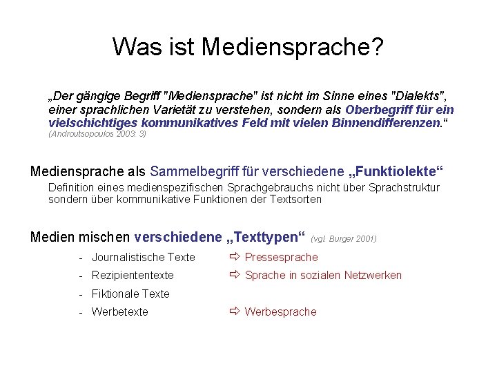 Was ist Mediensprache? „Der gängige Begriff "Mediensprache" ist nicht im Sinne eines "Dialekts", einer