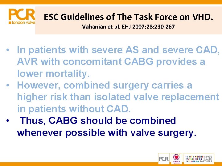 ESC Guidelines of The Task Force on VHD. Vahanian et al. EHJ 2007; 28: ESC Guidelines of The Task Force on VHD. Vahanian et al. EHJ 2007; 28: