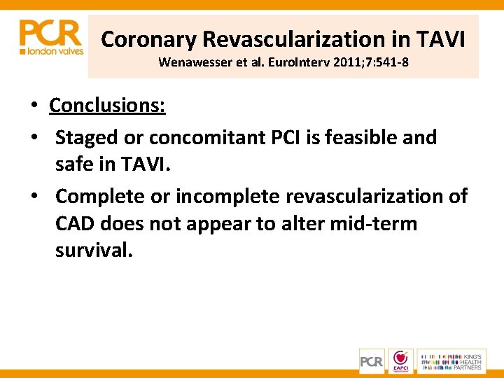 Coronary Revascularization in TAVI Wenawesser et al. Euro. Interv 2011; 7: 541 -8 • Coronary Revascularization in TAVI Wenawesser et al. Euro. Interv 2011; 7: 541 -8 •