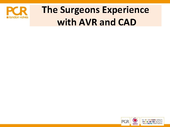The Surgeons Experience with AVR and CAD The Surgeons Experience with AVR and CAD