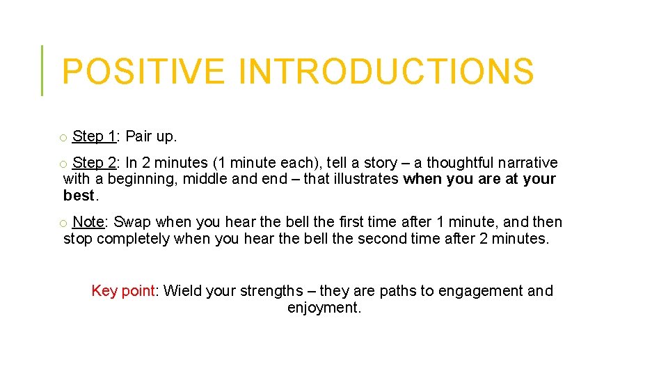 POSITIVE INTRODUCTIONS o Step 1: Pair up. o Step 2: In 2 minutes (1