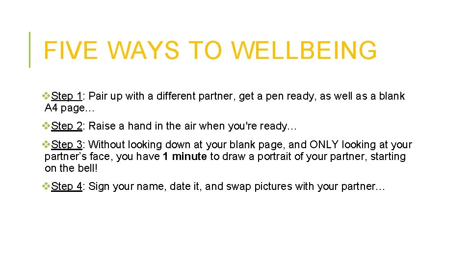 FIVE WAYS TO WELLBEING v. Step 1: Pair up with a different partner, get