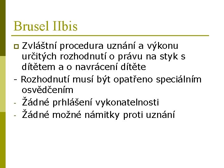 Brusel IIbis Zvláštní procedura uznání a výkonu určitých rozhodnutí o právu na styk s