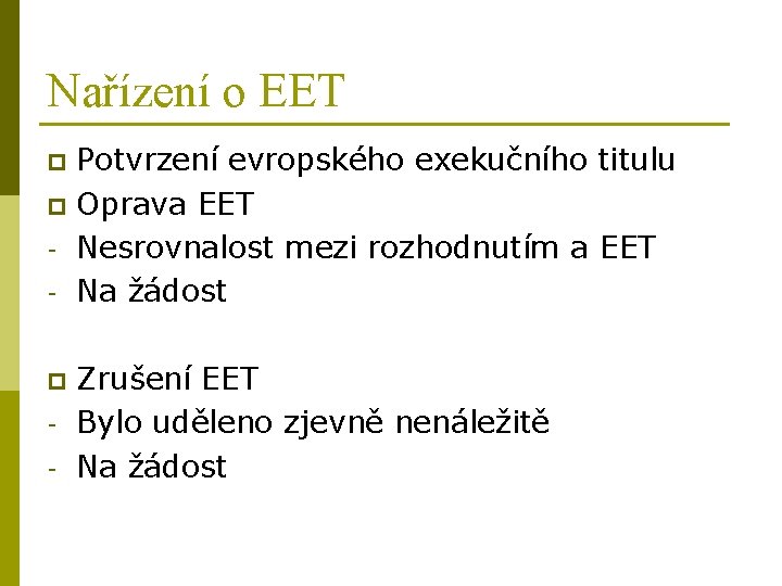 Nařízení o EET Potvrzení evropského exekučního titulu p Oprava EET - Nesrovnalost mezi rozhodnutím