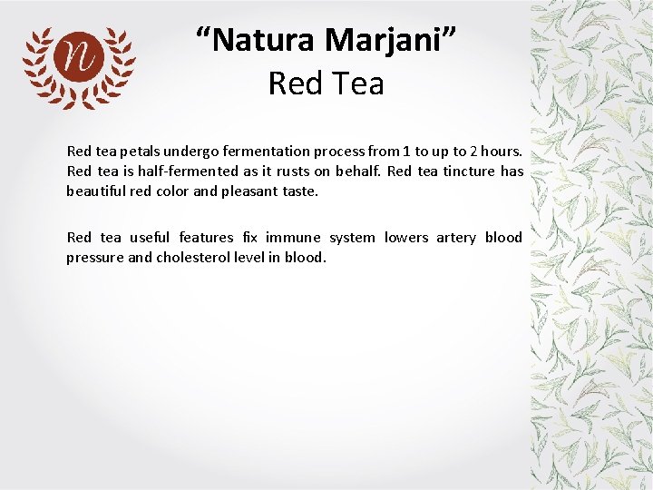 “Natura Marjani” Red Tea Red tea petals undergo fermentation process from 1 to up “Natura Marjani” Red Tea Red tea petals undergo fermentation process from 1 to up