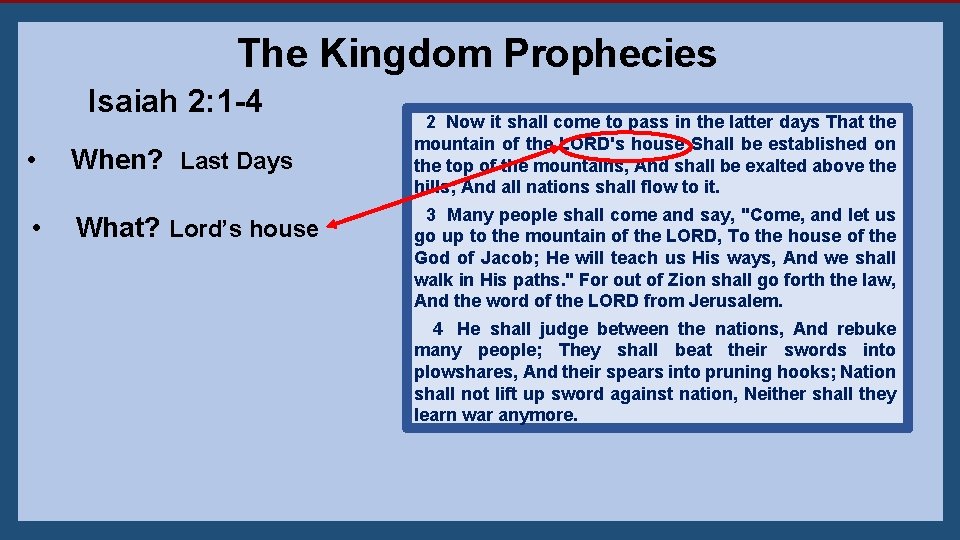The Kingdom Prophecies Isaiah 2: 1 -4 • • When? Last Days What? Lord’s