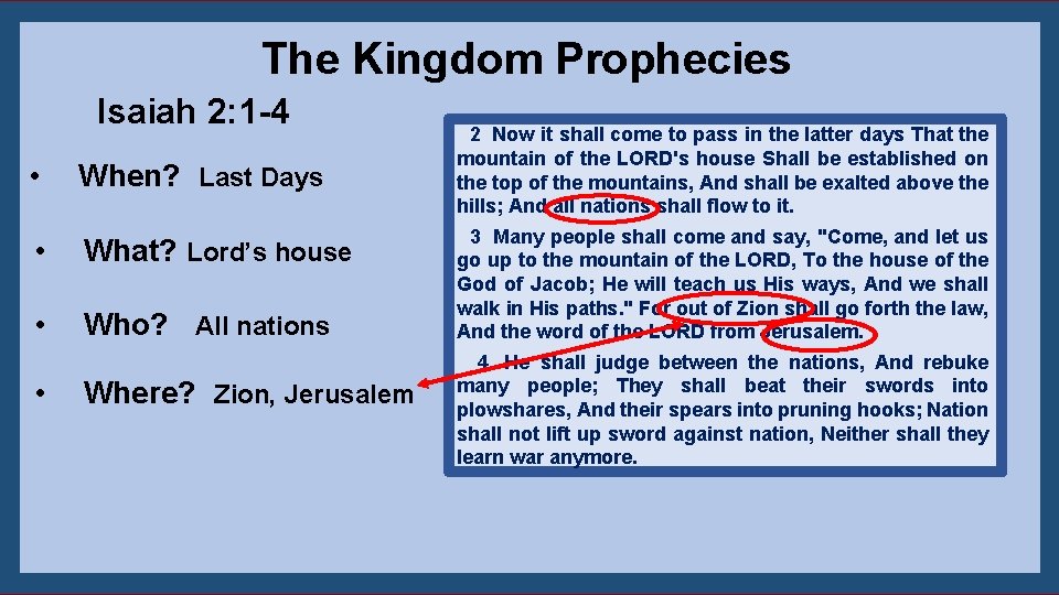 The Kingdom Prophecies Isaiah 2: 1 -4 • When? Last Days • What? Lord’s