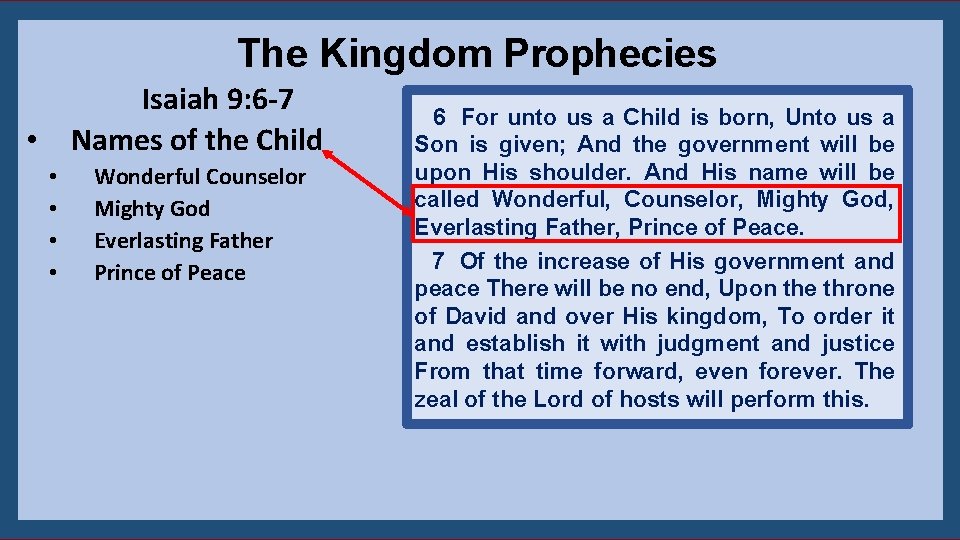 The Kingdom Prophecies Isaiah 9: 6 -7 Names of the Child • • •