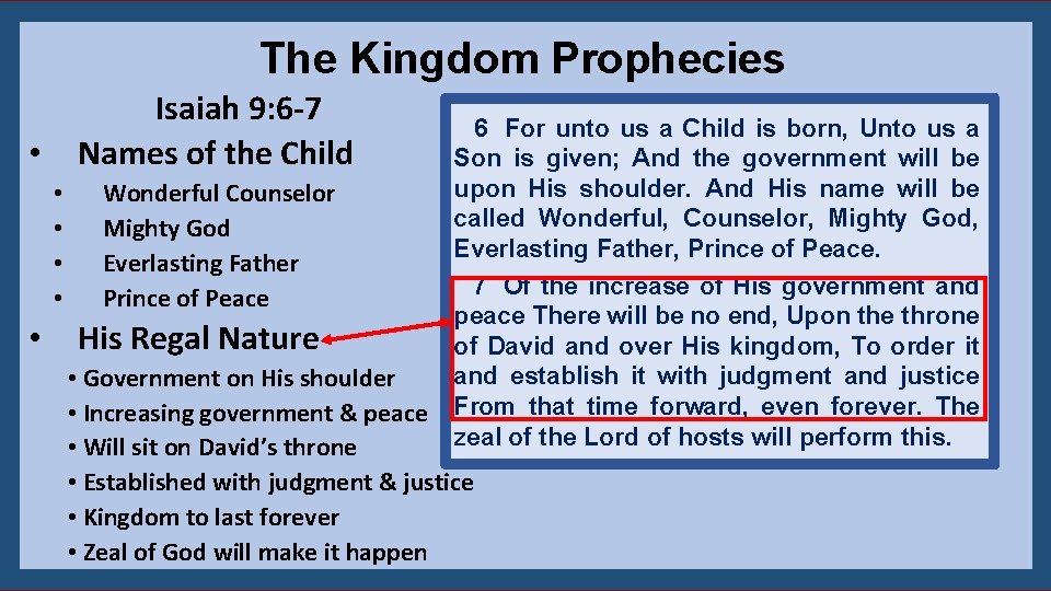 The Kingdom Prophecies Isaiah 9: 6 -7 Names of the Child • • •