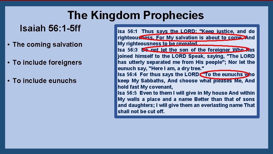 The Kingdom Prophecies Isaiah 56: 1 -5 ff • The coming salvation • To