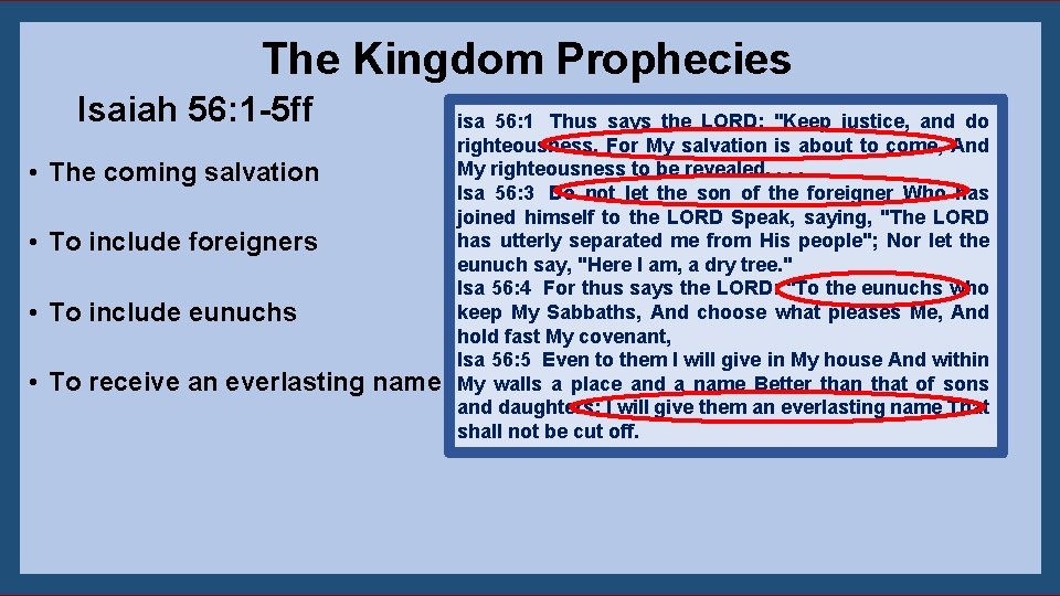 The Kingdom Prophecies Isaiah 56: 1 -5 ff • The coming salvation • To