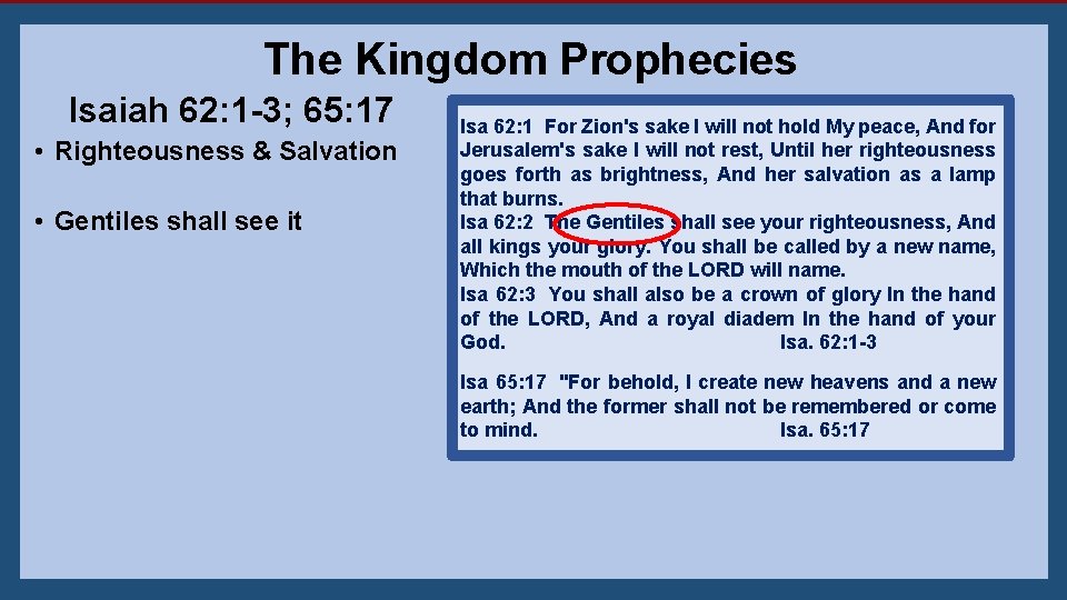 The Kingdom Prophecies Isaiah 62: 1 -3; 65: 17 • Righteousness & Salvation •