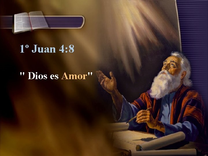 1º Juan 4: 8 " Dios es Amor" 