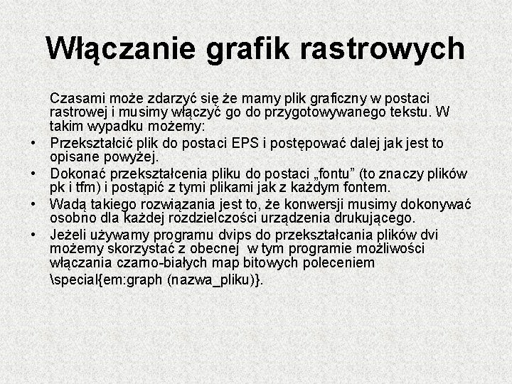 Włączanie grafik rastrowych • • Czasami może zdarzyć się że mamy plik graficzny w Włączanie grafik rastrowych • • Czasami może zdarzyć się że mamy plik graficzny w
