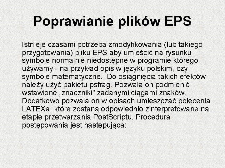 Poprawianie plików EPS Istnieje czasami potrzeba zmodyfikowania (lub takiego przygotowania) pliku EPS aby umieścić Poprawianie plików EPS Istnieje czasami potrzeba zmodyfikowania (lub takiego przygotowania) pliku EPS aby umieścić