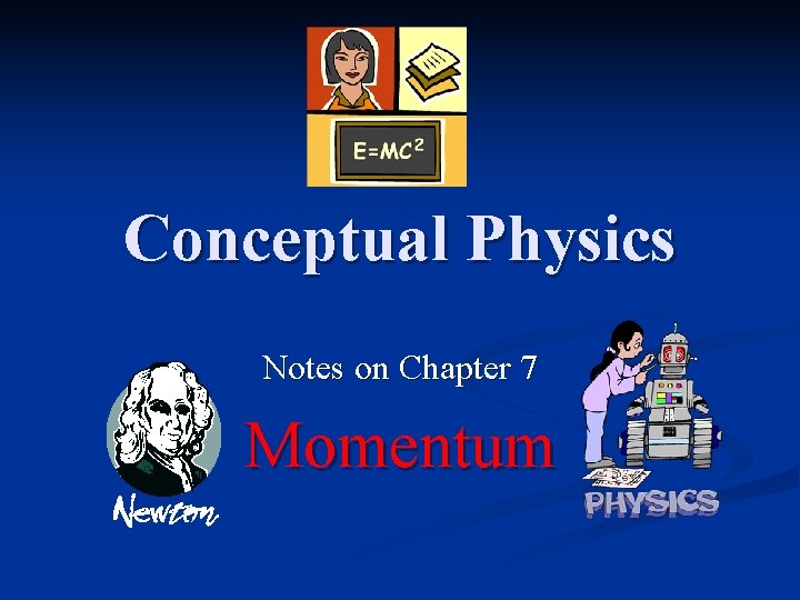 Conceptual Physics Notes on Chapter 7 Momentum 